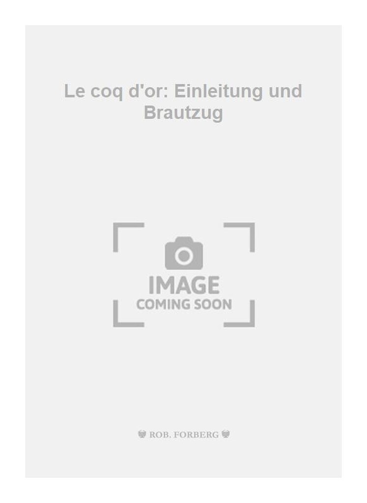 Le coq d'or: Einleitung und Brautzug